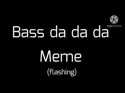Bass da da da